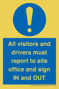 All visitors and drivers must report to site office and sign IN and OUT